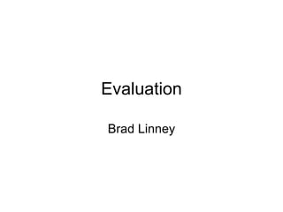 Evaluation Brad Linney 