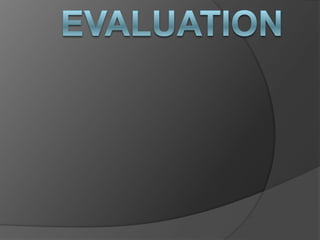 Evaluation    