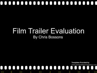 Film Trailer Evaluation By Chris Bossons ,[object Object],[object Object]