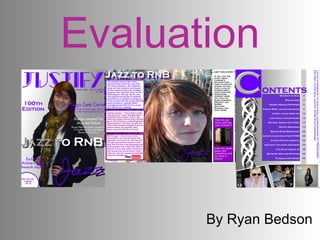 Evaluation By Ryan Bedson 