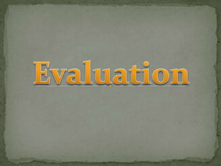 Evaluation 