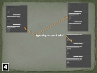 Type of questions I asked4