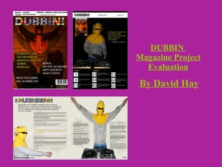 DUBBIN  Magazine Project Evaluation ,[object Object]