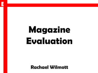 Magazine Evaluation Rachael Wilmott 