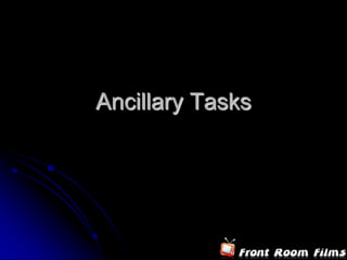 Ancillary Tasks
 