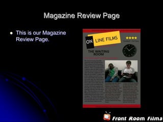 Magazine Review Page

   This is our Magazine
    Review Page.
 