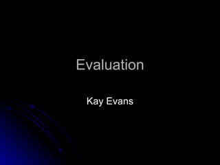 Evaluation Kay Evans 