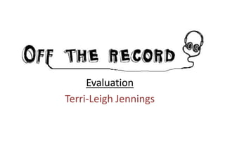 Evaluation Terri-Leigh Jennings 