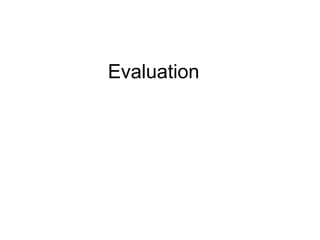 Evaluation  