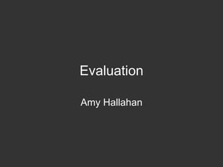 Evaluation Amy Hallahan 