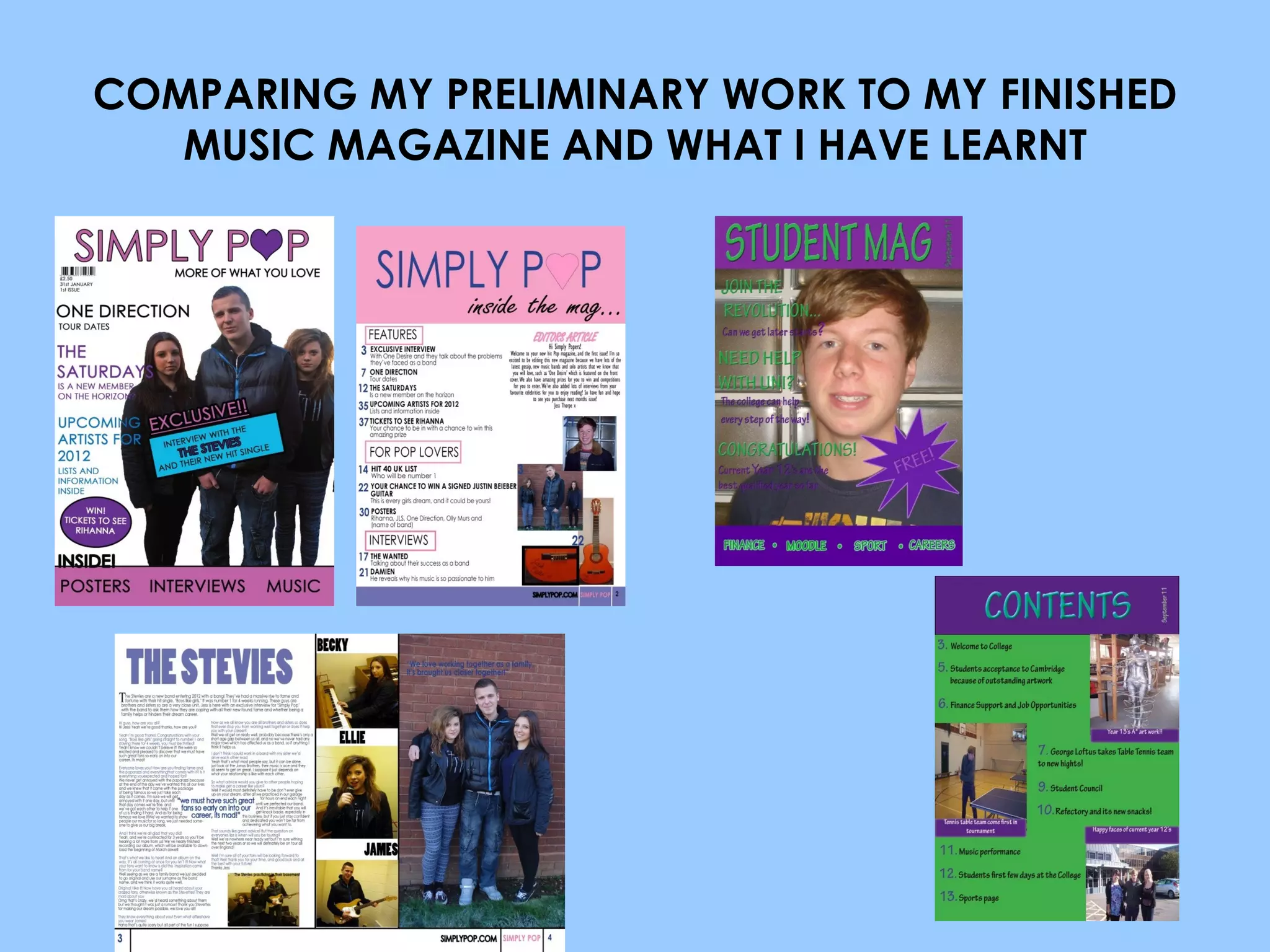 COMPARING MY PRELIMINARY WORK TO MY FINISHED MUSIC MAGAZINE AND WHAT I HAVE LEARNT 