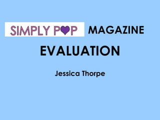 EVALUATION Jessica Thorpe MAGAZINE 