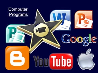 Computer
Programs
 