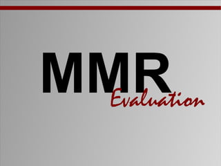 MMR
  Evaluation
 