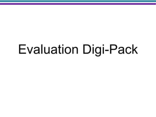 Evaluation Digi-Pack
 