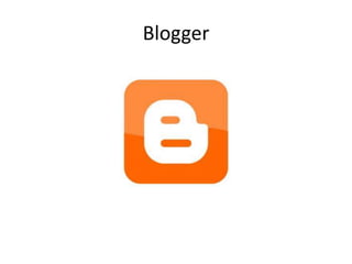 Blogger
 