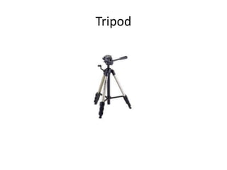 Tripod
 