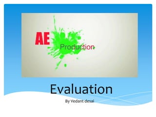 Evaluation
By Vedant desai
 