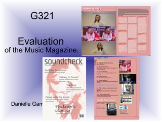 Evaluation
of the Music Magazine.
Danielle Gamble.
G321
 