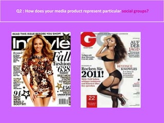 Q2 : How does your media product represent particular social groups?
Q2 : How does your media product represent particular social groups?
 