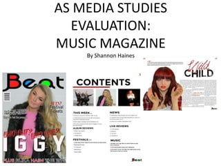 AS MEDIA STUDIES
EVALUATION:
MUSIC MAGAZINE
By Shannon Haines
 