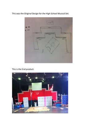 This was the Original Design for the High School Musical Set.
This is the End product.
 