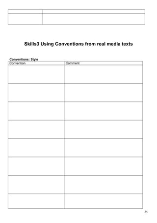 Skills3 Using Conventions from real media texts 
Conventions: Style 
Convention Comment 
25 
 