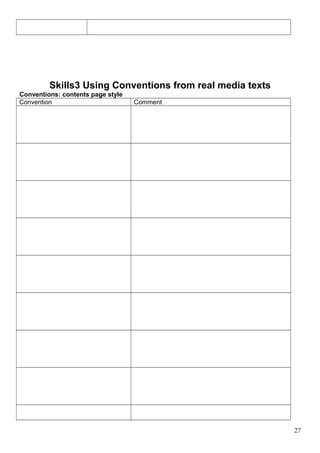 Skills3 Using Conventions from real media texts 
Conventions: contents page style 
Convention Comment 
27 
 