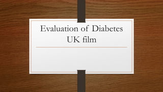 Evaluation of Diabetes
UK film
 
