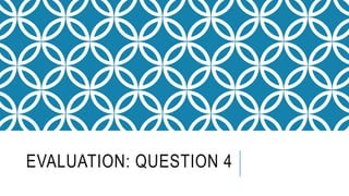 EVALUATION: QUESTION 4
 