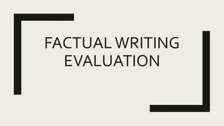 FACTUALWRITING
EVALUATION
 