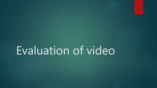 Evaluation of video
 