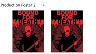 Production Poster 2 • a
 