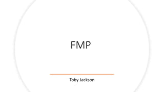 FMP
Toby Jackson
 