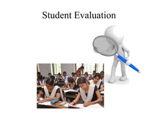 Student Evaluation
 