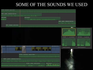 SOME OF THE SOUNDS WE USED
 