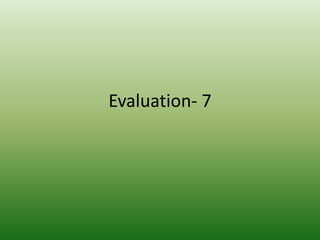 Evaluation- 7

 