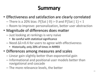 Summary
• Effectiveness and satisfaction are clearly correlated

– There is a 20% bias: P(Sat | 0) > 0 and P(Sat | 1) < 1
...