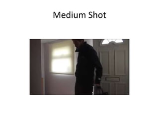 Medium Shot
 