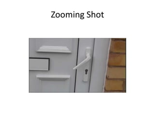 Zooming Shot
 