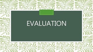 EVALUATION
 