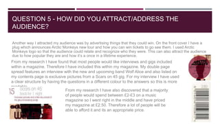 QUESTION 5 - HOW DID YOU ATTRACT/ADDRESS THE
AUDIENCE?
Another way I attracted my audience was by advertising things that ...