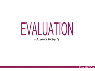 EVALUATION ,[object Object],EVALUATION 