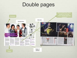 Double pages
Brand identity (the colour
purple is in the front
Exclusive cover, double page and
contents)
Call outs
Introductions
Mode of
address
Gutter