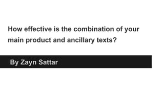 How effective is the combination of your
main product and ancillary texts?
By Zayn Sattar
 