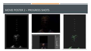 MOVIE POSTER 2 – PROGRESS SHOTS
 