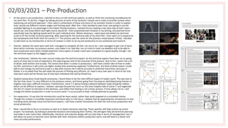 02/03/2021 – Pre-Production
• At this point in pre-production, I wanted to focus on the technical aspects, as well as finish the remaining mouldboards for
my short film. To do this, I began by taking pictures of some of the locations I would use in order to provide context when
explaining my technical approach. I then used a combination of these and some of my animatic frames in order to explain
how I would use different camera angles and framing work. After this, I then decided to plan how I was going to use the
available lighting to my advantage in the indoor filming locations. I started this by creating a top-view map of each room I
would use, and show where each light source would be. I then pinpointed each location in my writing, and planned more
specifically how the lighting would work for each individual shot. Where necessary, I went back and edited my technical
script to fit the further technical planning. After planning for the technical side of my short film, I then went on to expand on
the storyboards and finish them for scenes 5-7. This process was the same for the previous mood boards. Finally, I decided
to add more to my introduction in terms of context in order to tie my pre-production to my contextual and research.
• Overall, I believe this work went well and I managed to complete all that I set out to do. I also managed to get a lot of work
done which contrasts my previous session, and makes it so I feel like I am on track to meet my deadline and to be able to
start production work when initially expected. Every aspect of today's work was completed to a good quality, though I see
the technical aspect as the biggest success.
• Like mentioned, I believe the main success today was the technical aspect. As the technical aspects have been an on-going
worry of mine due to lack of experience, this planning was vital to the outcome of the product. Due to this, I went into a lot
of detail, both written and visually. This means that when it comes to production, I will have a better idea of how to make
my film, and hence it will come out higher quality than previously expected. Furthermore, this level of detail meant I could
add to and change my technical script in a way that ensures me it will be accurate to potential restrictions and easy to
follow. it is my belief that this will make the process of filming very efficient, as I have a very clear plan in mind of not only
how each scene will be filmed, but of how each individual shot will be filmed too.
• Despite having done mood boards previously, I found these to be the most difficult aspect of today's work. This was due to
the fact that scene 7 is very different to the previous scenes, and hence going from focusing on dark/depressing themes to
brighter ones was a difficult transition. Furthermore, scene 7 is about finding a balance between hope and gritty realism,
which can be difficult to express. I believe I perhaps focused too much on the more hopeful side of scene 7, and neglected
the fact it's meant to link back to the darkness, and reflect that healing is not a linear process. If time allows me to, I will
change this before production in order to ensure scene 7 is as accurate to how I initially planned as possible.
• For expansions, I'd say that the introduction could be more varied, rather than quite targeted on a consistent theme.
Though the context is incredibly important and hence why it is the focus, I believe that by expanding the introduction to also
including some perhaps visual and technical aspects, I will have a better foundation for both the rest of pre-production and
actual production.
• Next, I would like to focus on location as well as in-depth character planning. These specifics will help outline my entire
project. For example, by looking at potential locations and analysing them further, this will again help aid technical planning
and make it even more clear. Additionally, character and costume design will not only help in terms of management, but it
will allow my actors to become more familiar with their characters before production starts, and will lead to a better and
more accurate performance.
 