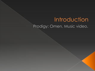 Introduction Prodigy: Omen, Music video. 