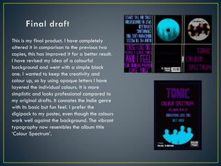 This is my final product. I have completely
altered it in comparison to the previous two
copies, this has improved it for ...