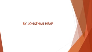 BY JONATHAN HEAP
 